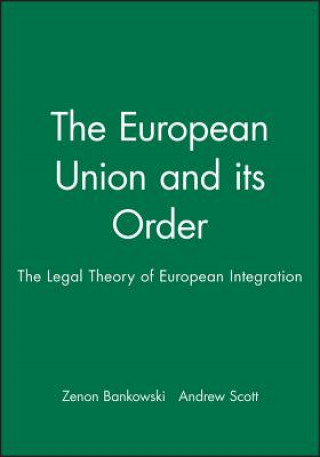 European Union and its Order - The Legal Theory of European Integration