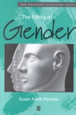 Ethics of Gender - New Dimensions to Religious Ethics