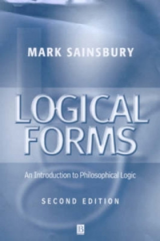 Logical Forms: An Introduction to Philosophical Logic Second Edition