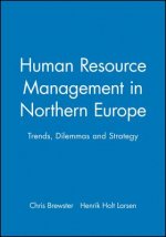 Human Resource Management in Northern Europe - Trends, Dilemmas and Strategy