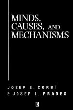Minds, Causes and Mechanisms - A Case Against Physicalism