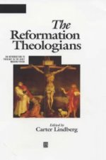 Reformation Theologians - An Introduction to Theology in the Early Modern Period