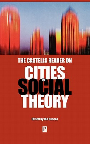 Castells Reader on Cities and Social Theory