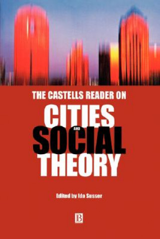Castells Reader on Cities and Social Theory