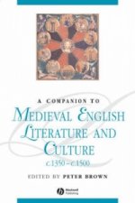 Companion To Medieval English Literature and Culture C.1350 - C.1500