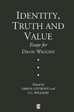 Identity, Truth and Value - Essays for David Wiggins