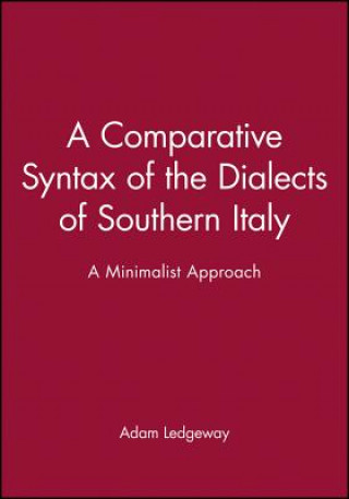 Comparative Syntax of the Dialects of Southern Italy - A Minimalist Approach