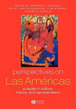 Perspectives on Las Americas - A Reader in Culture  History and Representation