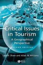 Critical Issues in Tourism: A Geographical Perspec tive, Second Edition
