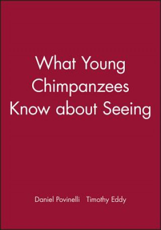 What Young Chimpanzees Know about Seeing