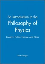 Introduction to the Philosophy of Physics - Locality, Fields, Energy and Mass