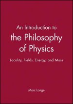 Introduction To The Philosophy of Physics - Locality, Fields, Energy and Mass