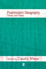 Postmodern Geography: Theory and Praxis