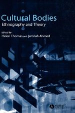 Cultural Bodies: Ethnography and Theory