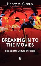 Breaking in to the Movies: Film and the Culture of  Politics