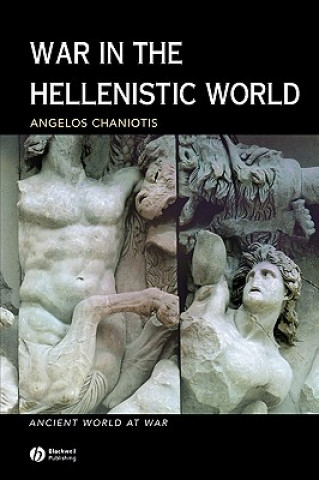 War in the Hellenistic World: A Social and Cultura l History