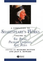 Companion To Shakespeare's Works Volume IV - The Poems, Problem Comedies, Late Plays