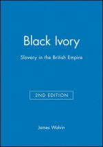 Black Ivory - Slavery in the British Empire 2e