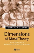 Dimensions of Moral Theory: An Introduction to Met aethics and Moral Psychology