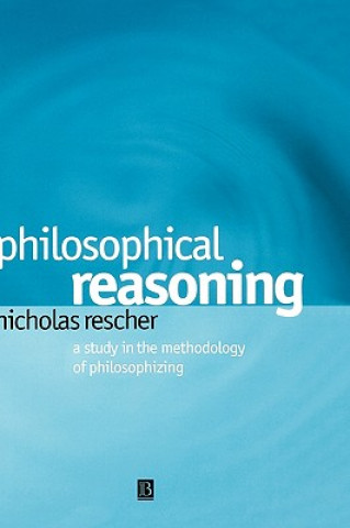 Philosophical Reasoning - A Study in the Methodology of Philosophizing