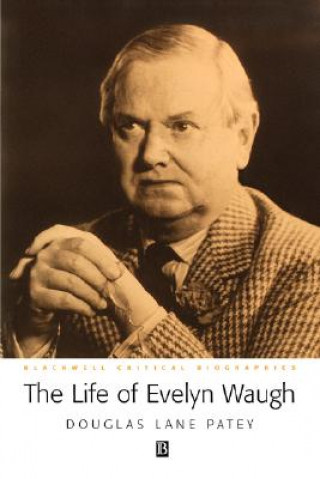 Life of Evelyn Waugh - A Critical Biography