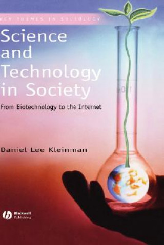 Science and Technology in Society - From Biotechnology to the Internet