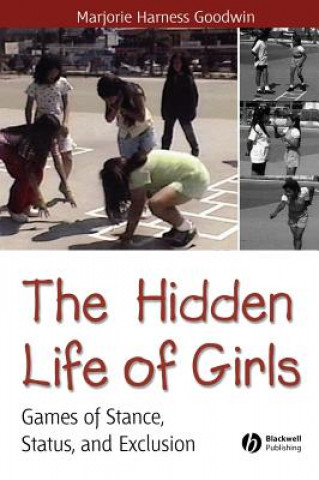 Hidden Life of Girls - Games of Stance, Status and Exclusion