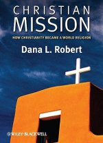 Christian Mission - How Christianity Became a World Religion