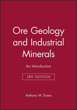 Ore Geology and Industrial Minerals - An Introduction 3e