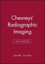 Chesneys' Radiographic Imaging 6e