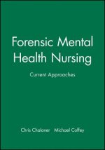 Forensic Mental Health Nursing - Current Approaches
