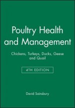 Poultry Health and Management - Chickens, Turkeys,  Ducks, Geese and Quail 4e