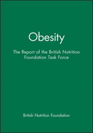 Obesity - The Report of the British Nutrition Foundation Task Force