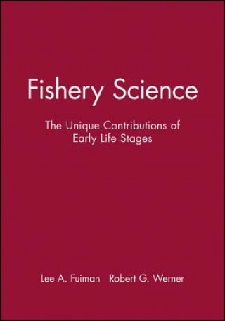 Fishery Science - The Unique Contributions of Early Life Stages