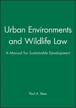Urban Environments and Wildlife Law - A Manual for  Sustainable Development