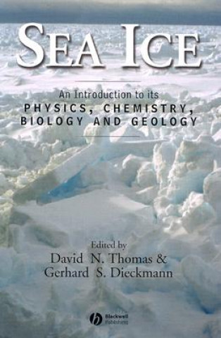 Sea Ice An Intorduction to its Physics, Chemistry, Biology and Geology