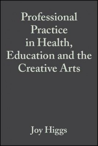 Professional Practice in Health, Education and the  Creative Arts