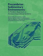 Precambrian Sedimentary Environments - A Modern Approach to Ancient Depositional Systems - Special Publication Number 3