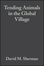 Tending Animals in the Global Village: A Guide to International Veterinary Medicine