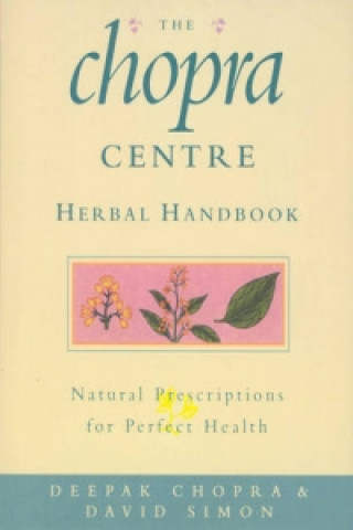 Chopra Centre Herbal Handbook (Deepak Chopra,David Simon)(Puha kötésű)
