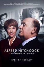 Alfred Hitchcock & the Making of Psycho