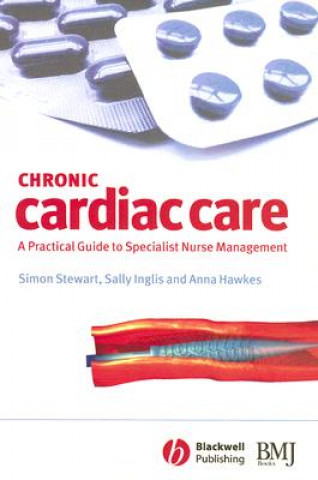 Chronic Cardiac Care: A practical guide to special ist nurse management