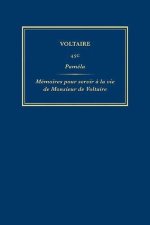 Pamela - Memoires Pour Servir a La Vie De Monsieur De Voltaire, Ecrits Par Lui-meme