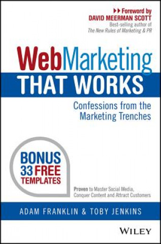 Web Marketing That Works - Confessions from the Marketing Trenches