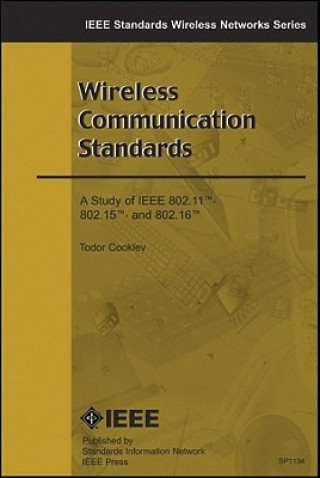 Wireless Communication Standards - A Study of IEEE 802.11, 802.15, 802.16