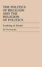 Politics of Religion and the Religion of Politics