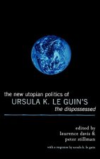New Utopian Politics of Ursula K. Le Guin's The Dispossessed