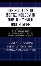 Politics of Biotechnology in North America and Europe