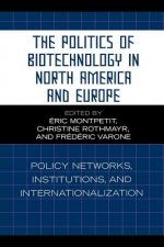 Politics of Biotechnology in North America and Europe