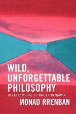 Wild, Unforgettable Philosophy